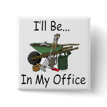 I'll Be in My Office Garden