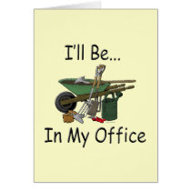 I'll Be in My Office Garden