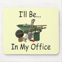 I'll Be in My Office Garden