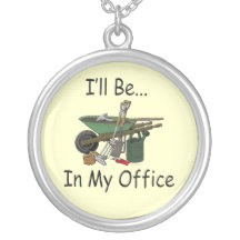 I'll Be in My Office Garden Pendants