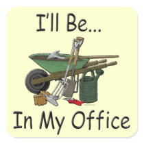 I'll Be in My Office Garden