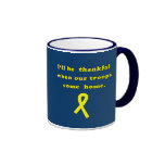 I'll Be Thankful when Our Troops Come Home Coffee Mugs