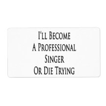 I'll Become A Professional Singer Or Die Trying Custom Shipping Label