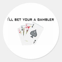 ill bet your a gambler round stickers