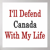 I'll Defend Canada With My Life Print