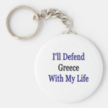 I'll Defend Greece With My Life Keychain