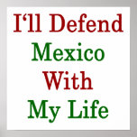 I'll Defend Mexico With My Life Posters
