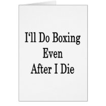 I'll Do Boxing Even After I Die