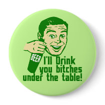 I'll Drink You Bitches Under The Table