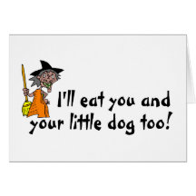 I'll Eat You And Your Little Dog Too Cards
