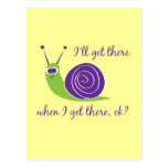 I'll get there when I get there, ok? postcards