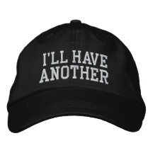 I'll Have Another - Cap - SRF Embroidered Hats