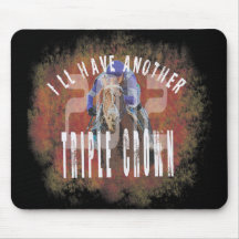 I'll Have Another Triple Crown Gifts Mouse Pad