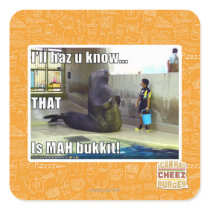 I'll haz u know square stickers