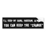 I'll keep my guns, freedom, & money. bumpersticker