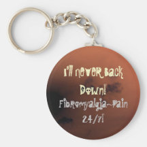 I'll NEVER Back Down!, Fibromyalg... Key Chains