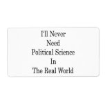 I'll Never Need Political Science In The Real Worl Custom Shipping Labels