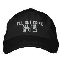 I'll out drink all you bitches