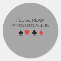I'll scream if you go all in T-shirt Sticker