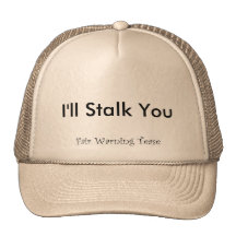 I'll Stalk You Trucker Hat
