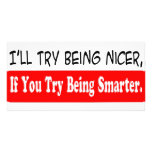 I'll Try Being Nicer If You Try Being Smarter Photo Card Template