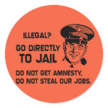 Illegal? Go Directly to Jail. Round Sticker