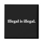 Illegal is illegal. fridge magnets
