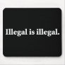 Illegal is illegal. mousepads