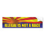 Illegal is not a race - Support SB1070 Bumper Sticker