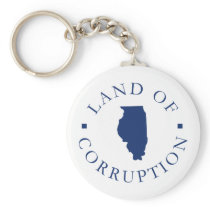 Illinois Land Of Corruption Keychain