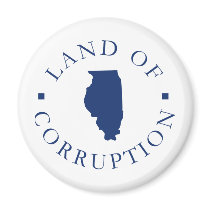 Illinois Land Of Corruption Fridge Magnets