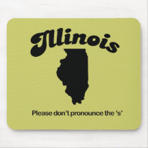 Illinois Motto - Please dont pronounce the S Mousepads