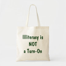 Illiteracy is NOT a Turn-On Tote Bags