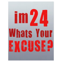 I'm 24, whats your excuse? Birthday Personalized Flyer