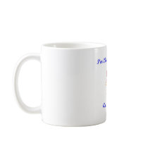 I'm 25 and I look cute! Coffee Mug