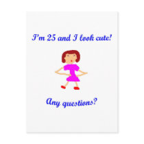 I'm 25 and I look cute!