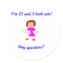 I'm 25 and I look cute!