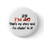 I'm 29 That's My Story!
