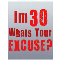 I'm 30, whats your excuse? Birthday Flyer Design