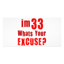 I'm 33, whats your excuse? Birthday Picture Card