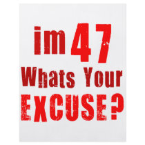 I'm 47, whats your excuse? Birthday Custom Flyer