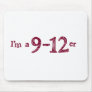 I'm a 9-12er mouse mat