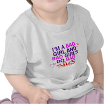 Im A Bad Girl And Bad Girls Do Bad Things - EMO Tshirts