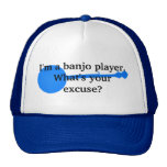 I'm a Banjo Player, What's Your Excuse?