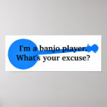 I'm a Banjo Player, What's Your Excuse? Poster