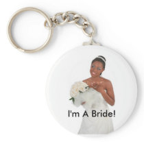 I'm A Bride! Button Keychain