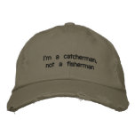 I'm a catcherman, not a fisherman embroidered hats