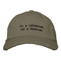 I'm a catcherman, not a fisherman embroidered hats