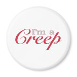 I'm a Creep magnets