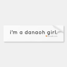 i'm a danoah girl bumper sticker